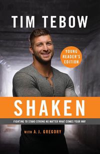 Cover image for Shaken: Young Reader's Edition: Fighting to Stand Strong No Matter What Comes your Way