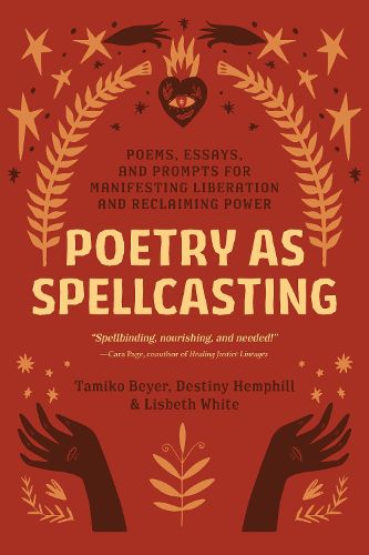 Cover image for Poetry as Spellcasting: Poems, Essays, and Prompts for Manifesting Liberation and Reclaiming Power