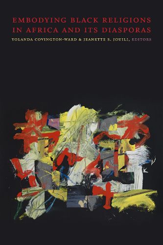 Cover image for Embodying Black Religions in Africa and Its Diasporas