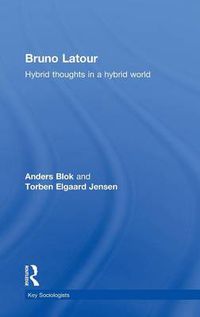 Cover image for Bruno Latour: Hybrid Thoughts in a Hybrid World