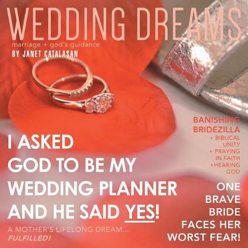 Cover image for Wedding Dreams: I Asked God to Be My Wedding Planner and He Said Yes!