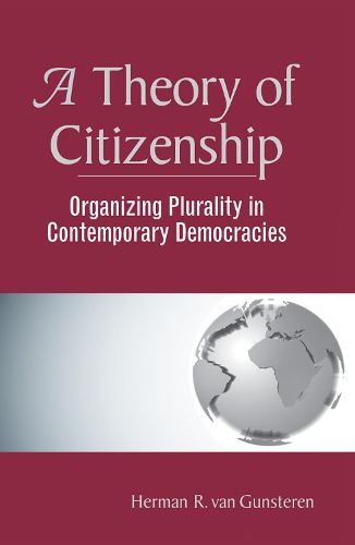 Cover image for A Theory Of Citizenship: Organizing Plurality In Contemporary Democracies