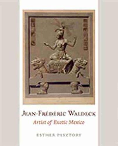 Cover image for Jean-Frederic Waldeck: Artist of Exotic Mexico