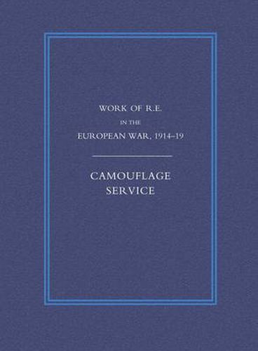 Cover image for Work of the Royal Engineers in the European War 1914-1918: Camouflage Service