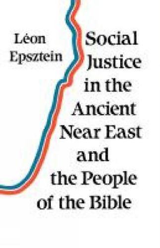 Cover image for Social Justice in the Ancient Near East and the People of the Bible