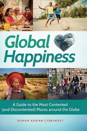 Cover image for Global Happiness: A Guide to the Most Contented (and Discontented) Places around the Globe