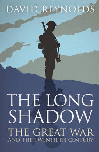 The Long Shadow: The Great War and the Twentieth Century