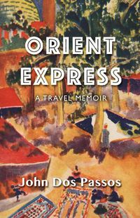 Cover image for Orient Express: A Travel Memoir