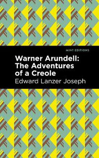 Cover image for Warner Arundell: The Adventures of a Creole