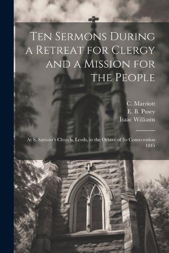 Cover image for Ten Sermons During a Retreat for Clergy and a Mission for the People