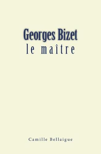 Georges Bizet: le maitre