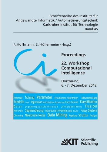 Cover image for Proceedings. 22. Workshop Computational Intelligence, Dortmund, 6. - 7. Dezember 2012