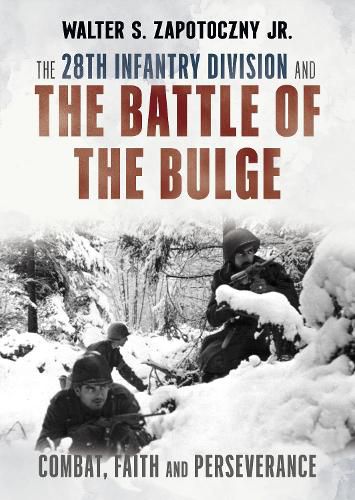 The 28th Infantry Division and the Battle of the Bulge