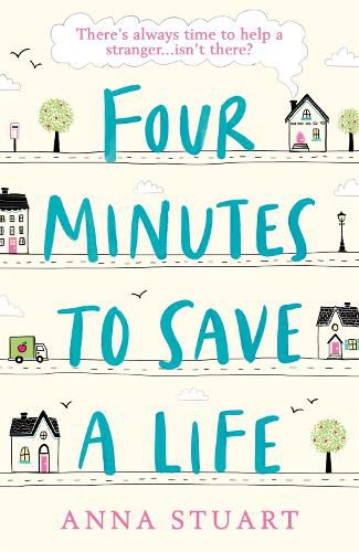 Cover image for Four Minutes to Save a Life: A feel-good story that will make you laugh and cry