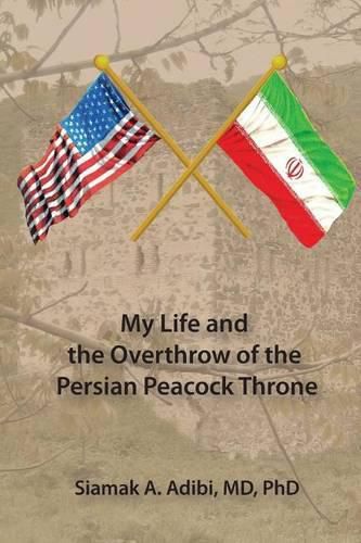 Cover image for My Life and the Overthrow of the Persian Peacock Throne