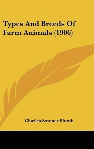 Cover image for Types and Breeds of Farm Animals (1906)