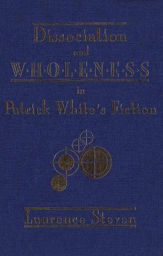 Cover image for Dissociation and Wholeness in Patrick White's Fiction