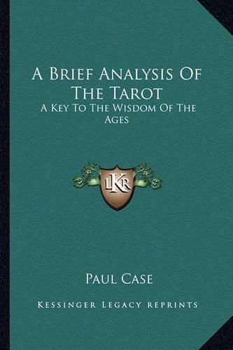 Cover image for A Brief Analysis of the Tarot: A Key to the Wisdom of the Ages