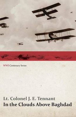 Cover image for In the Clouds Above Baghdad - Being the Records of an Air Commander (WWI Centenary Series)