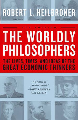 Cover image for The Worldly Philosophers: The Lives, Times, and Ideas of the Great Economic Thinkers