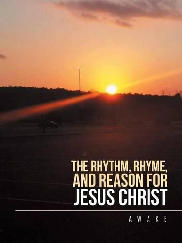 Cover image for The Rhythm, Rhyme, and Reason for Jesus Christ