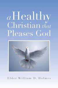 Cover image for A Healthy Christian That Pleases God