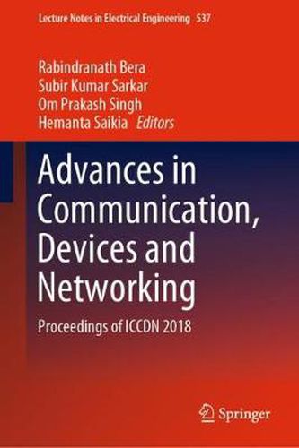 Cover image for Advances in Communication, Devices and Networking: Proceedings of ICCDN 2018