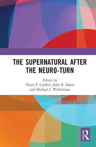 The Supernatural After the Neuro-turn