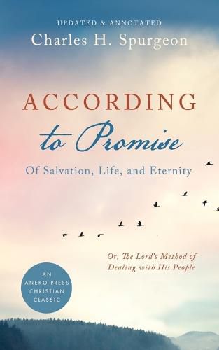 Cover image for According to Promise: Of Salvation, Life, and Eternity