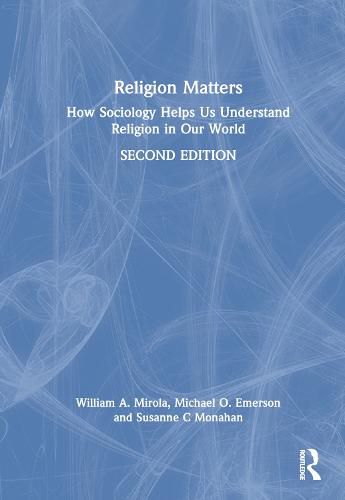 Cover image for Religion Matters: How Sociology Helps Us Understand Religion in Our World