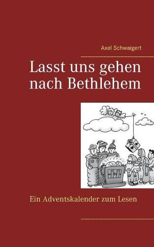 Cover image for Lasst uns gehen nach Bethlehem: Ein Adventskalender zum Lesen