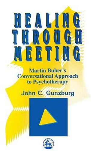 Cover image for Healing Through Meeting: Martin Buber's Conversational Approach to Psychotherapy