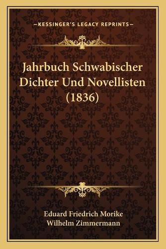 Jahrbuch Schwabischer Dichter Und Novellisten (1836)