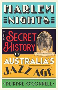 Cover image for Harlem Nights: The Secret History of Australia's Jazz Age