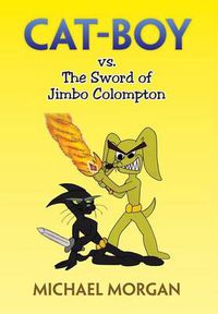 Cover image for Cat-Boy vs. the Sword of Jimbo Colompton