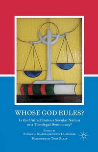 Cover image for Whose God Rules?: Is the United States a Secular Nation or a Theolegal Democracy?