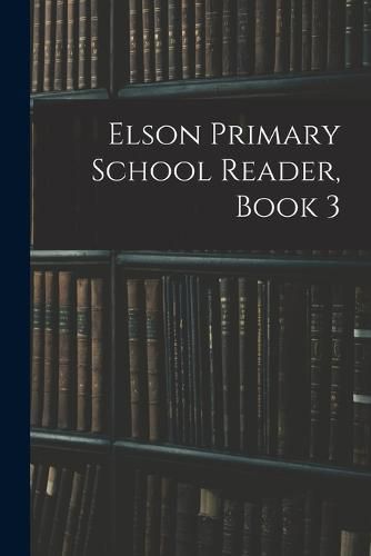 Cover image for Elson Primary School Reader, Book 3