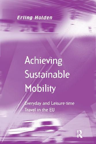 Cover image for Achieving Sustainable Mobility: Everyday and Leisure-time Travel in the EU