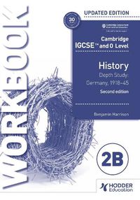 Cover image for Cambridge IGCSE and O Level History Workbook 2B - Depth study: Germany, 1918-45 2nd Edition