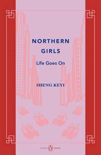 Cover image for Northern Girls: Life Goes On: China Library