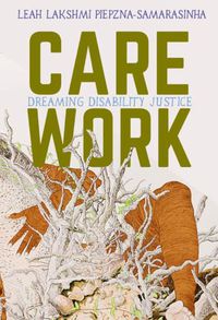 Cover image for Care Work: Dreaming Disability Justice