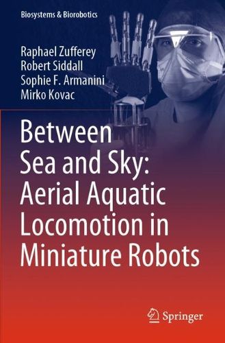 Cover image for Between Sea and Sky: Aerial Aquatic Locomotion in Miniature Robots