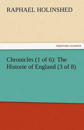 Cover image for Chronicles (1 of 6): The Historie of England (3 of 8)