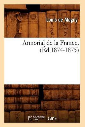 Cover image for Armorial de la France, (Ed.1874-1875)