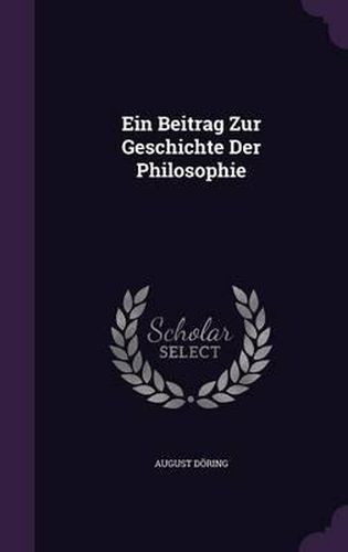 Cover image for Ein Beitrag Zur Geschichte Der Philosophie