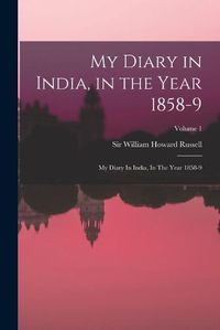 Cover image for My Diary in India, in the Year 1858-9