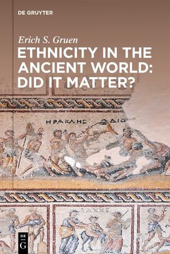 Cover image for Ethnicity in the Ancient World - Did it matter?