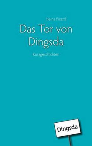 Cover image for Das Tor von Dingsda: Kurzgeschichten