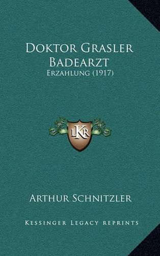 Cover image for Doktor Grasler Badearzt: Erzahlung (1917)