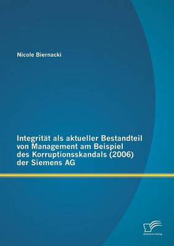 Cover image for Integritat als aktueller Bestandteil von Management am Beispiel des Korruptionsskandals (2006) der Siemens AG